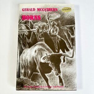 Horns by Gerald McCathern - Western Novel - Texas - Signed by Author to Owner